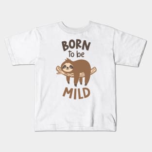 Born to Be Mild, Sloth Kids T-Shirt